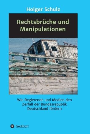 Rechtsbrüche und Manipulationen von Schulz,  Holger