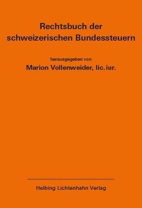 Rechtsbuch der schweizerischen Bundessteuern EL 164 von Vollenweider,  Marion