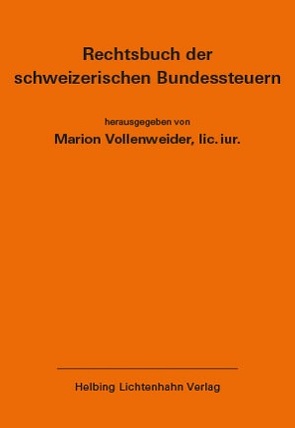 Rechtsbuch der schweizerischen Bundessteuern EL 172 von Vollenweider,  Marion