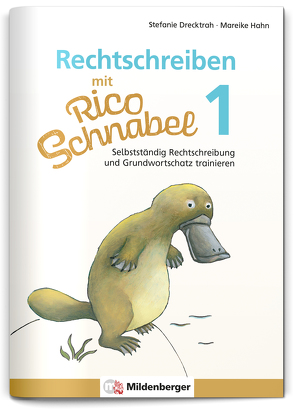 Rechtschreiben mit Rico Schnabel, Klasse 1 von Drecktrah,  Stefanie, Hahn,  Mareike