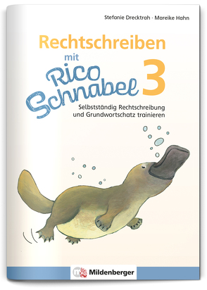 Rechtschreiben mit Rico Schnabel, Klasse 3 von Drecktrah,  Stefanie, Hahn,  Mareike