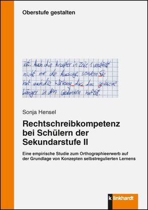 Rechtschreibkompetenz bei Schülern der Sekundarstufe II von Hensel,  Sonja