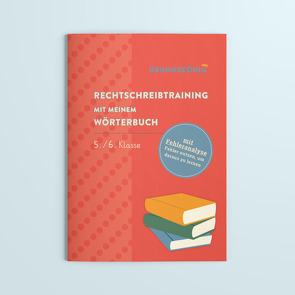 Rechtschreibtraining mit meinem Wörterbuch, 5. & 6. Klasse von Mahl,  Anja, Wittmann,  Tobias