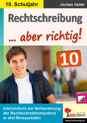 Rechtschreibung … aber richtig! / Klasse 10 von Vatter,  Jochen