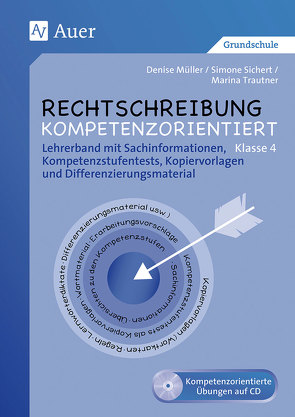 Rechtschreibung kompetenzorientiert – Klasse 4 LB von Müller,  Denise, Sichert,  Simone, Trautner,  Marina