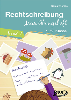 Rechtschreibung – Mein Übungsheft von Thoenes,  Sonja, Thomas,  Sonja