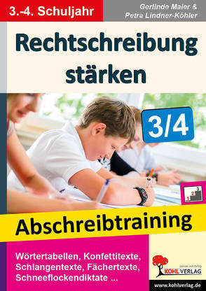 Rechtschreibung stärken / Klasse 3-4 von Lindner-Köhler,  Petra, Maier,  Gerlinde