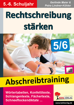 Rechtschreibung stärken / Klasse 5-6 von Lindner-Köhler,  Petra, Maier,  Gerlinde