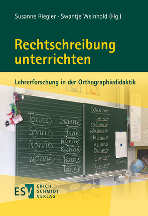 Rechtschreiben unterrichten von Corban,  Svea, Geist,  Barbara, Jagemann,  Sarah, Reichardt,  Anke, Riegler,  Susanne, Schmidt,  Romina, Tressel,  Jana, Waschewski,  Tina, Weinhold,  Swantje, Wiprächtiger-Geppert,  Maja