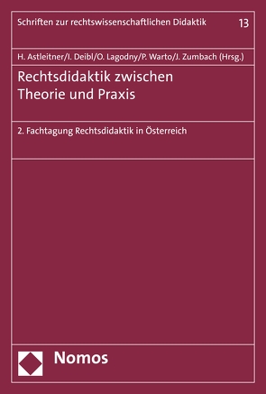 Rechtsdidaktik zwischen Theorie und Praxis von Astleitner,  Hermann, Deibl,  Ines, Lagodny,  Otto, Warto,  Patrick, Zumbach,  Jörg