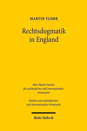 Rechtsdogmatik in England von Flohr,  Martin