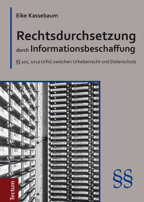 Rechtsdurchsetzung durch Informationsbeschaffung von Kassebaum,  Eike