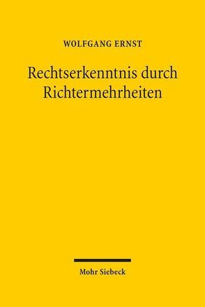 Rechtserkenntnis durch Richtermehrheiten von Ernst,  Wolfgang