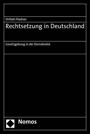 Rechtsetzung in Deutschland von Fliedner,  Ortlieb