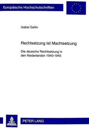 Rechtsetzung ist Machtsetzung von Gallin,  Isabel Julia