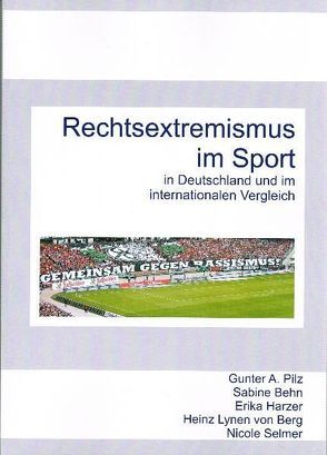 Rechtsextremismus im Sport von Behn,  Sabine, Harzer,  Erika, Lynen von Berg,  Heinz, Pilz,  Gunter A, Selmer,  Nicole