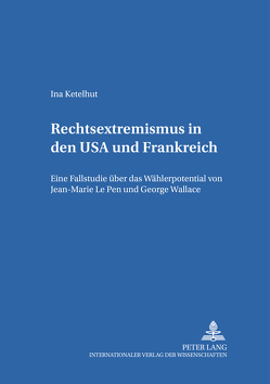 Rechtsextremismus in den USA und Frankreich von Ketelhut,  Ina