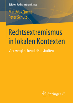 Rechtsextremismus in lokalen Kontexten von Quent,  Matthias, Schulz,  Peter