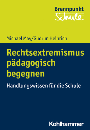 Rechtsextremismus pädagogisch begegnen von Berger,  Fred, Heinrich,  Gudrun, May,  Michael, Schubarth,  Wilfried, Wachs,  Sebastian, Wettstein,  Alexander