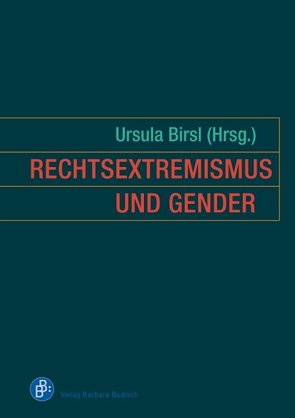 Rechtsextremismus und Gender von Birsl,  Ursula, Bitzan,  Renate, Borstel,  Dierk, Butterwegge,  Christoph, Elverich,  Gabi, Hüttmann,  Jörn, Köttig,  Michaela, Küpper,  Beate, Kurth,  Alexandra, Möller,  Kurt, Radvan,  Heike, Räthzel,  Nora, Rommelspacher,  Birgit, Salzborn,  Samuel, Schuhmacher,  Nils, Sigl,  Johanna, Westle,  Bettina, Zick,  Andreas