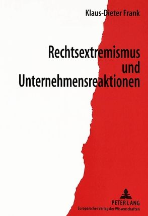 Rechtsextremismus und Unternehmensreaktionen von Frank,  Klaus-Dieter