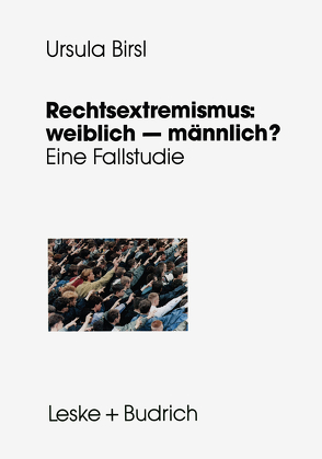 Rechtsextremismus: weiblich — männlich? von Birsl,  Ursula