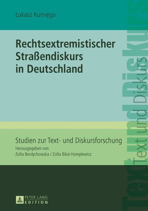 Rechtsextremistischer Straßendiskurs in Deutschland von Kumiega,  Lukasz