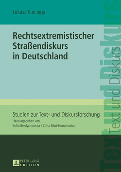 Rechtsextremistischer Straßendiskurs in Deutschland von Kumiega,  Lukasz