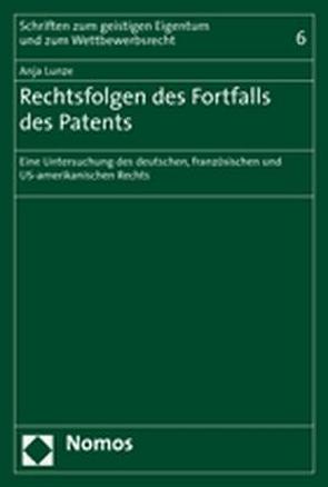 Rechtsfolgen des Fortfalls des Patents von Lunze,  Anja