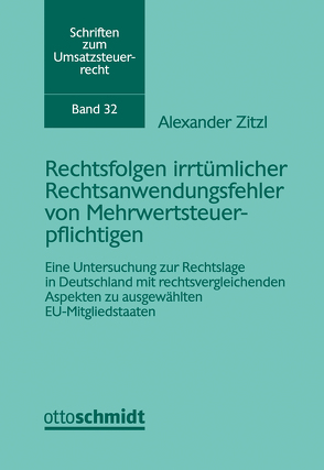 Rechtsfolgen irrtümlicher Rechtsanwendungsfehler von Mehrwertsteuerpflichtigen von Zitzl,  Alexander