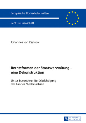 Rechtsformen der Staatsverwaltung – eine Dekonstruktion von von Zastrow,  Johannes