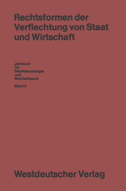 Rechtsformen der Verflechtung von Staat und Wirtschaft von Gessner,  Volkmar