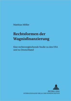 Rechtsformen der Wagnisfinanzierung von Möller,  Matthias