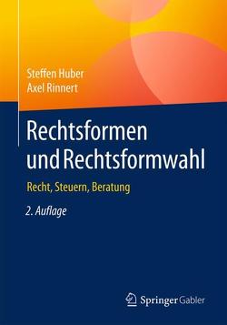 Rechtsformen und Rechtsformwahl von Huber,  Steffen, Rinnert,  Axel