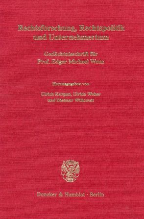 Rechtsforschung, Rechtspolitik und Unternehmertum. von Karpen,  Ulrich, Weber,  Ulrich, Willoweit,  Dietmar