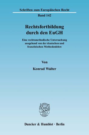 Rechtsfortbildung durch den EuGH. von Walter,  Konrad