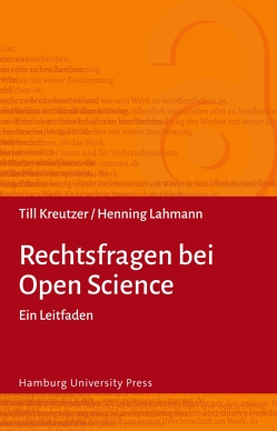 Rechtsfragen bei Open Science von Kreutzer,  Till, Lahmann,  Henning