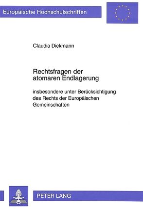 Rechtsfragen der atomaren Endlagerung von Diekmann,  Claudia