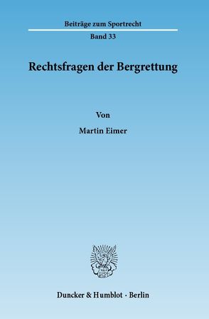 Rechtsfragen der Bergrettung. von Eimer,  Martin