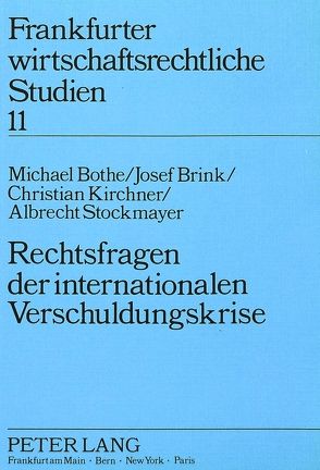 Rechtsfragen der internationalen Verschuldungskrise von Bothe,  Michael, Brink,  Josef, Kirchner,  Christian