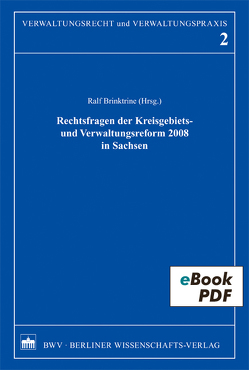 Rechtsfragen der Kreisgebiets- und Verwaltungsreform 2008 in Sachsen von Brinktrine,  Ralf