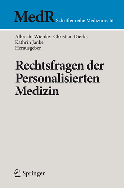 Rechtsfragen der Personalisierten Medizin von Dierks,  Christian, Janke,  Kathrin, Wienke,  Albrecht