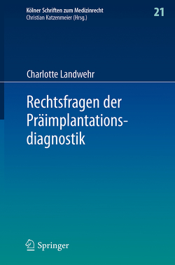 Rechtsfragen der Präimplantationsdiagnostik von Landwehr,  Charlotte