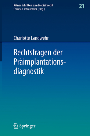 Rechtsfragen der Präimplantationsdiagnostik von Landwehr,  Charlotte