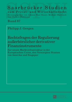 Rechtsfragen der Regulierung außerbörslicher derivativer Finanzinstrumente von Gergen,  Philipp