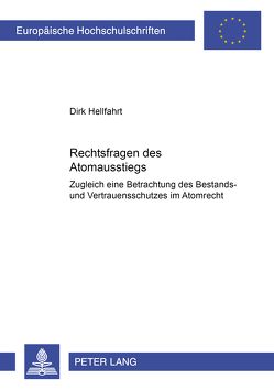 Rechtsfragen des Atomausstiegs von Hellfahrt,  Dirk