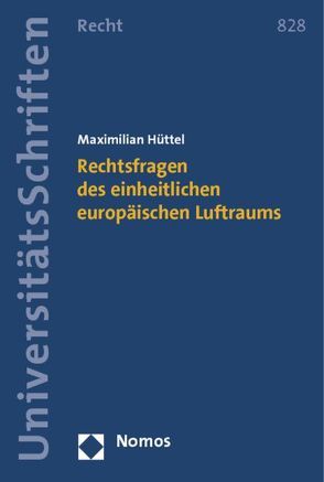 Rechtsfragen des einheitlichen europäischen Luftraums von Hüttel,  Maximilian