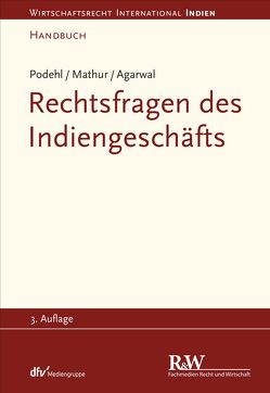 Rechtsfragen des Indiengeschäfts von Agarwal,  Shalini, Mathur,  C. S., Podehl,  Jörg