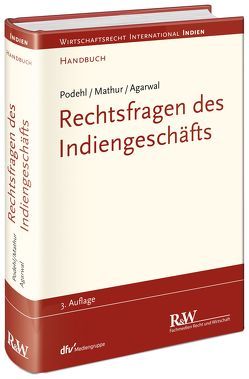 Rechtsfragen des Indiengeschäfts von Agarwal,  Shalini, Mathur,  C. S., Podehl,  Jörg