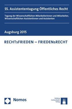 RECHTsFRIEDEN – FRIEDENsRECHT von Bebert,  Helena, Engel,  Daniel, Faber,  Julia, Hölzlwimmer,  Jennifer, Junge Wissenschaft im Öffentlichen Recht, Krönke,  Lukas, Schmidl,  Annika